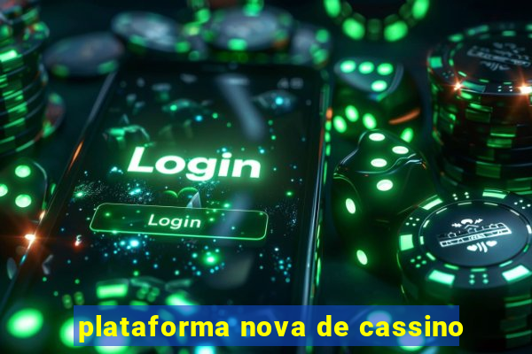 plataforma nova de cassino